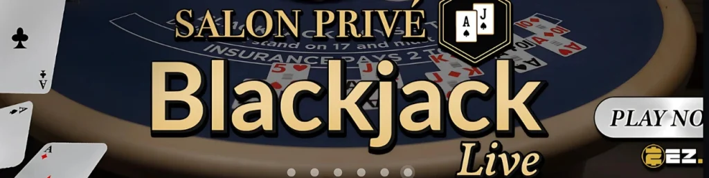 2EZ.Bet Casino promoting Salon Privé Blackjack Live with a play now option.