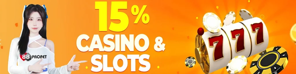 88Probet Casino promotion banner, showcasing a 15% bonus for casino and slots players with vibrant orange background.